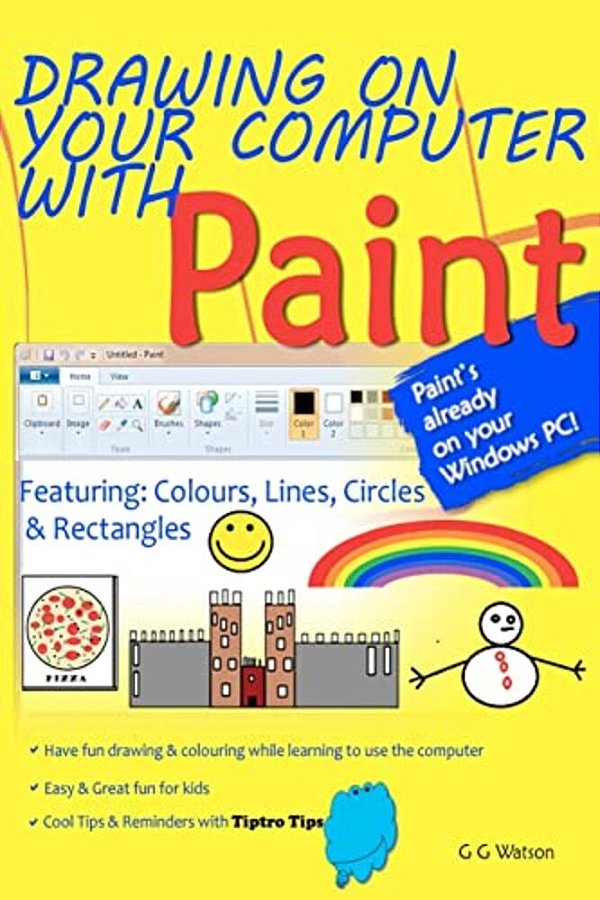 Drawing On Your Computer With Paint: Colours, Lines, Circles And Rectangles-..