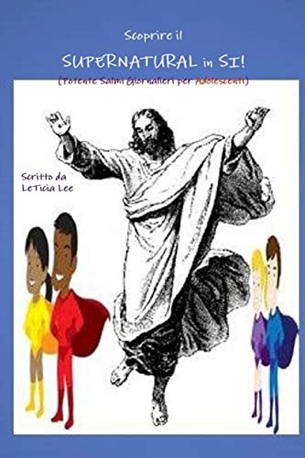 Scoprire Il Supernatural In Si!: (Potente Salmi Giornalieri Per Adolescenti)-..