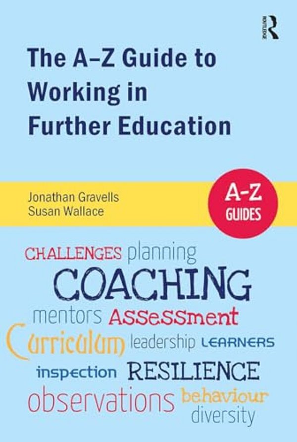 The A-z Guide To Working In Further Education-..