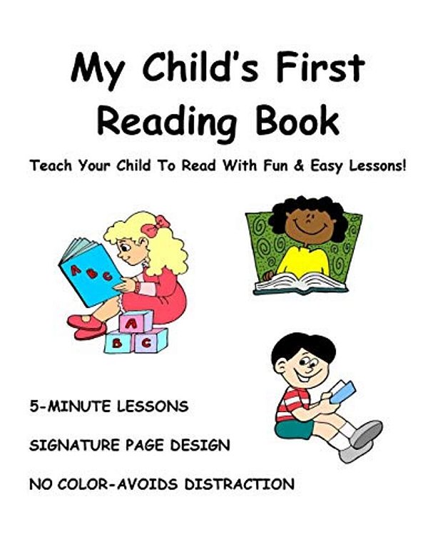 My Child's First Reading Book: Teach Your Child To Read With Fun & Easy Lessons!-..