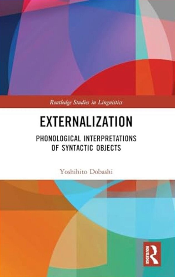 Externalization: Phonological Interpretations Of Syntactic Objects-..