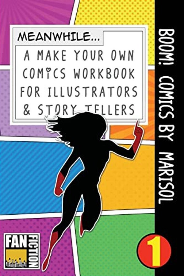 Boom! Comics By Marisol: A What Happens Next Comic Book For Budding Illustrators And Story Tellers-..