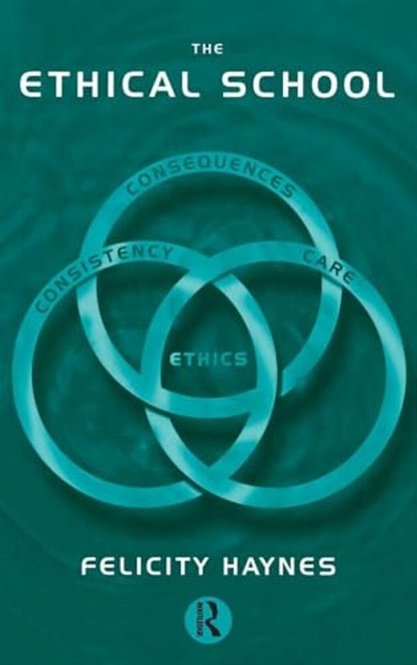 The Ethical School: Consequences, Consistency And Caring-..