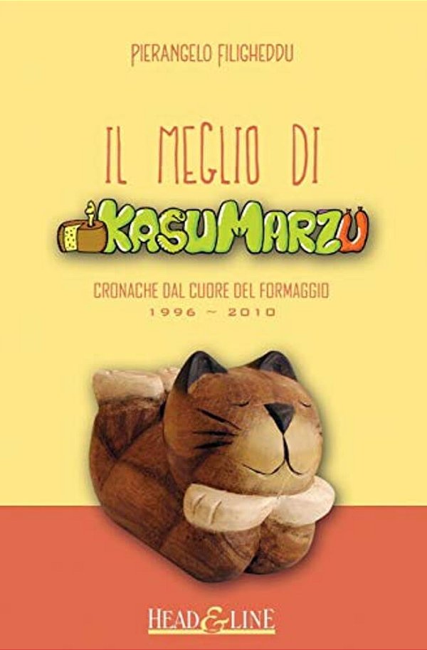 Il Meglio Di Kasumarzu: Cronache Dal Cuore Del Formaggio-..