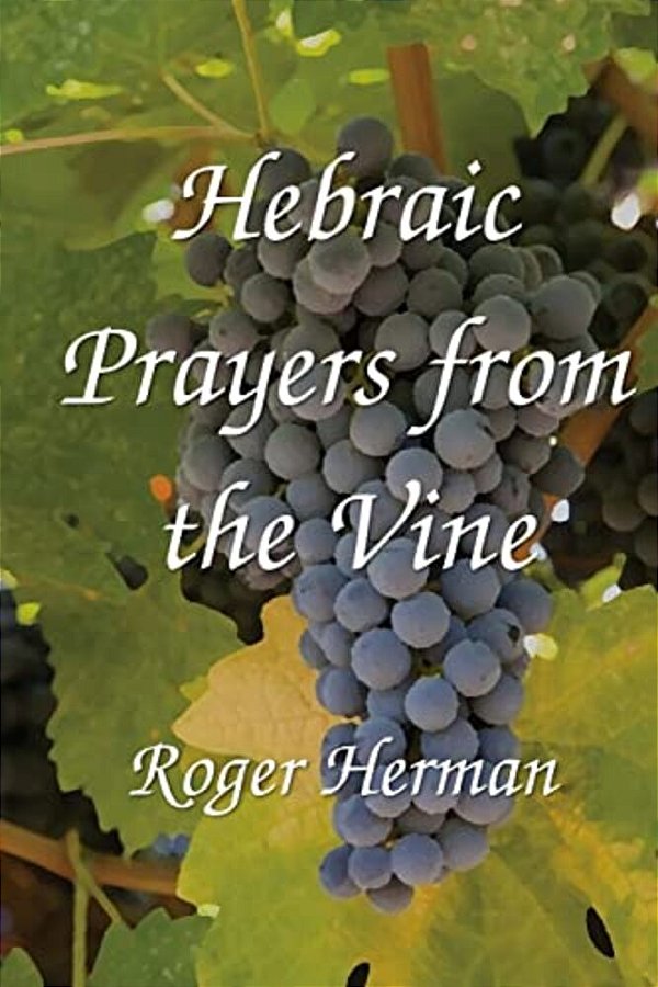 Hebraic Prayers From The Vine-..