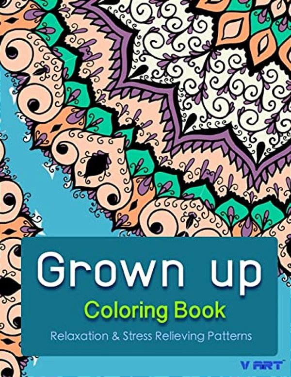 Grown Up Coloring Book: Coloring Books For Grownups: Stress Relieving Patterns-..