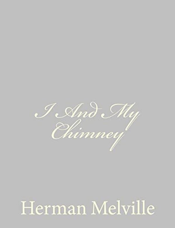 I And My Chimney-..
