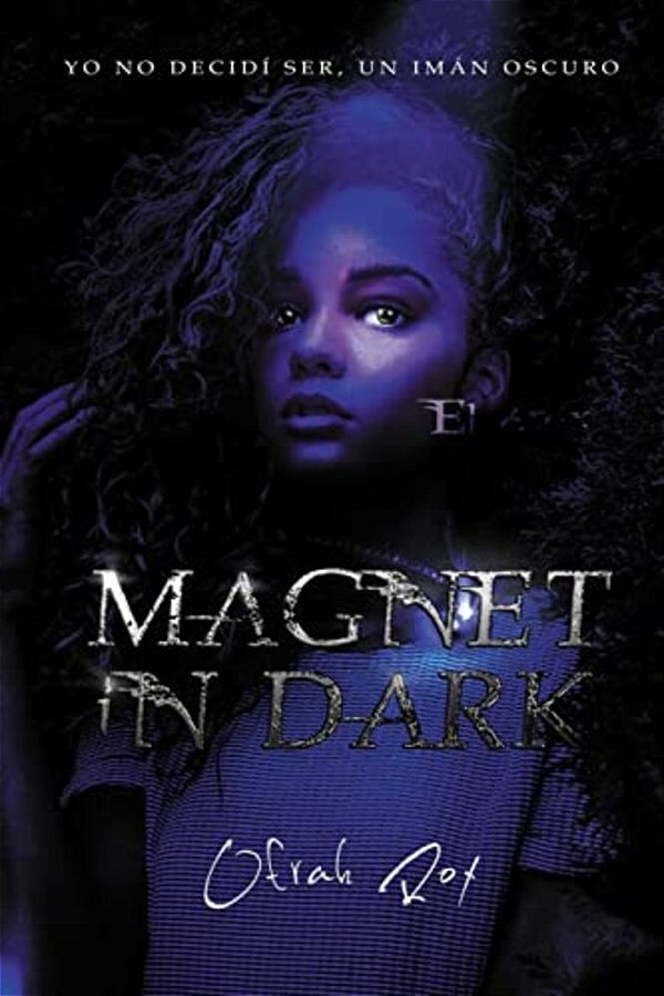 Magnet In Dark: Parte Uno- El Ónix. -..