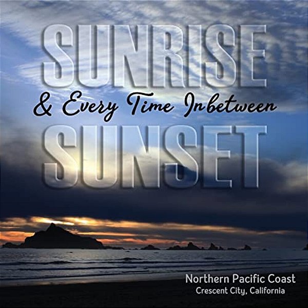Sunrise Sunset & Every Time Inbetween-..