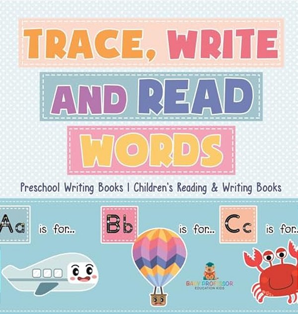 Trace, Write And Read Words - Preschool Writing Books Children's Reading & Writing Books-..
