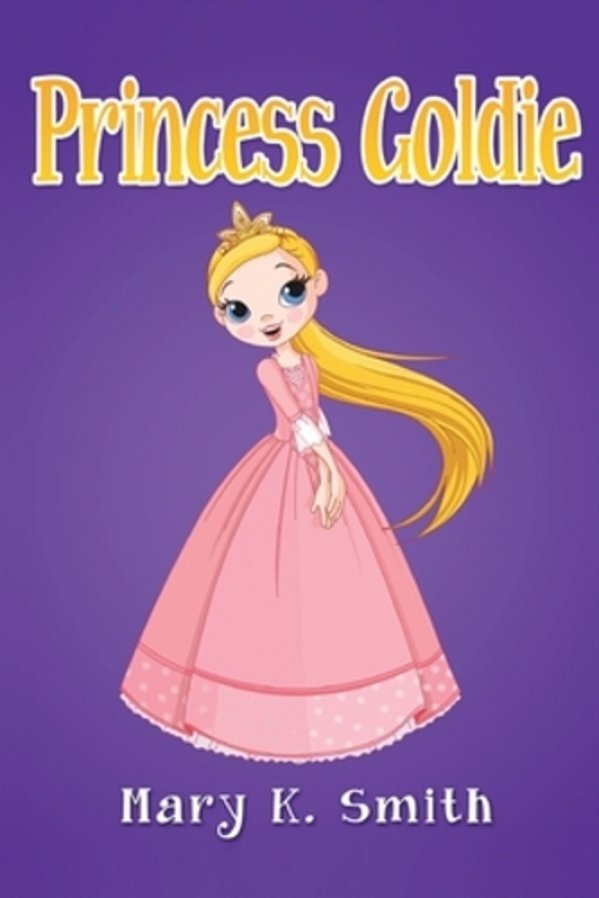 Princess Goldie: Bedtime Story And Fairy Tale For Kids About Adventure-..