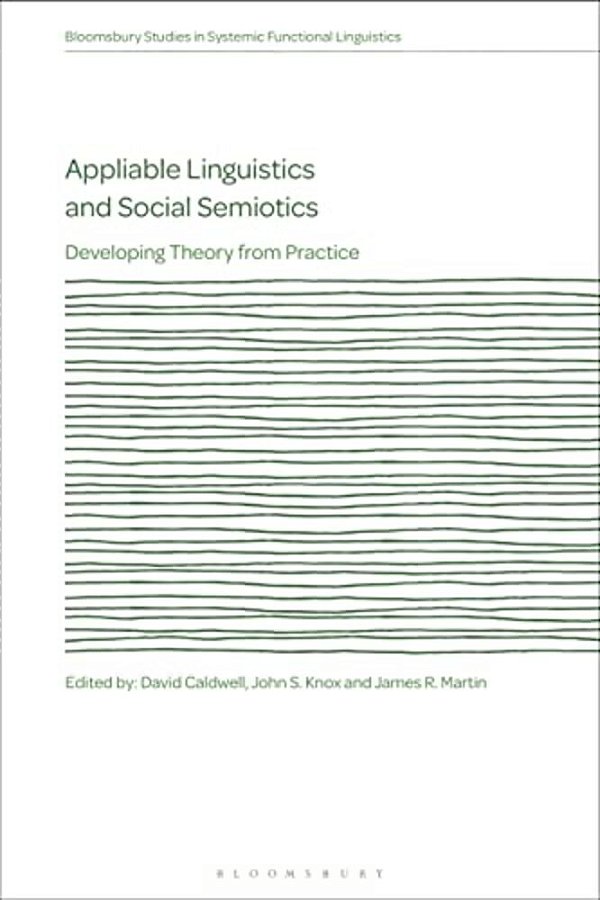 Appliable Linguistics And Social Semiotics: Developing Theory From Practice-..