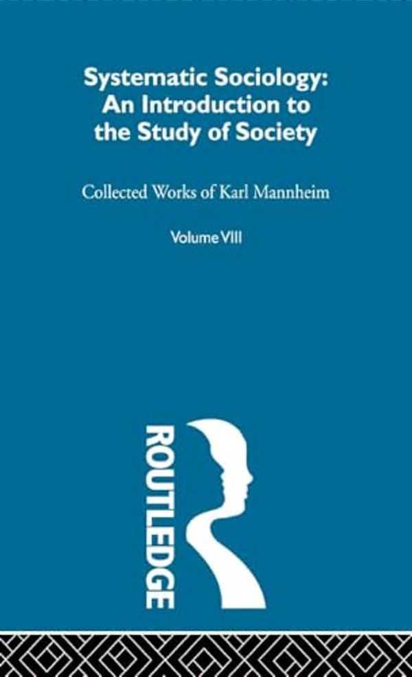 Systematic Sociology: An Introduction To The Study Of Society-..