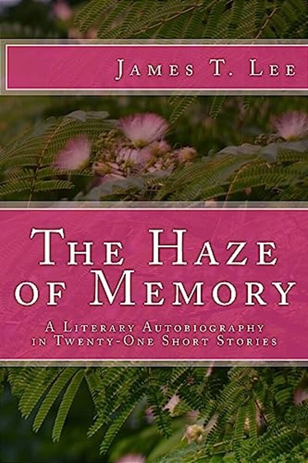 The Haze Of Memory: A Literary Autobiography-..