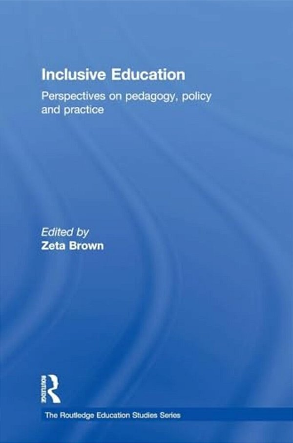 Inclusive Education: Perspectives On Pedagogy, Policy And Practice-..