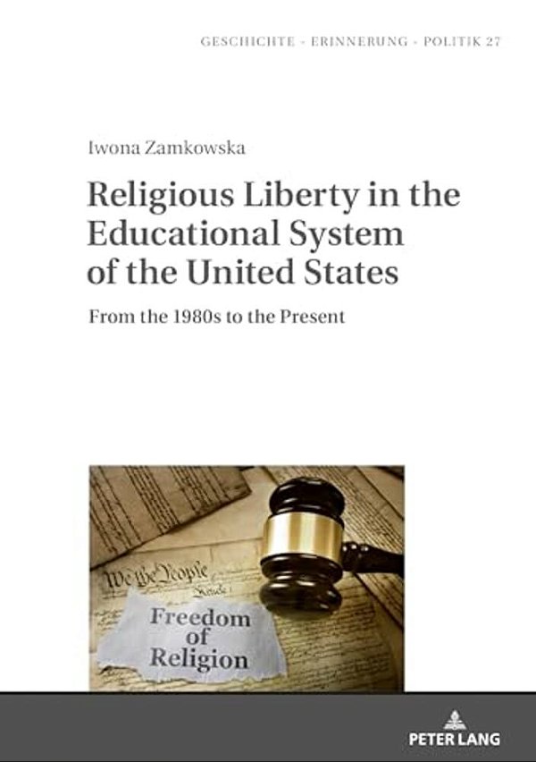 Religious Liberty In The Educational System Of The United States: From The 1980S To The Present-..