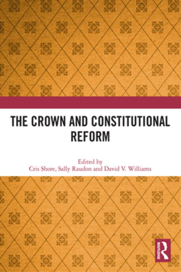 The Crown And Constitutional Reform-..