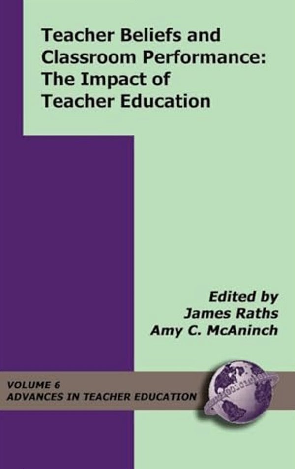 Teacher Beliefs And Classroom Performance: Teh Impact Of Teacher Education-..