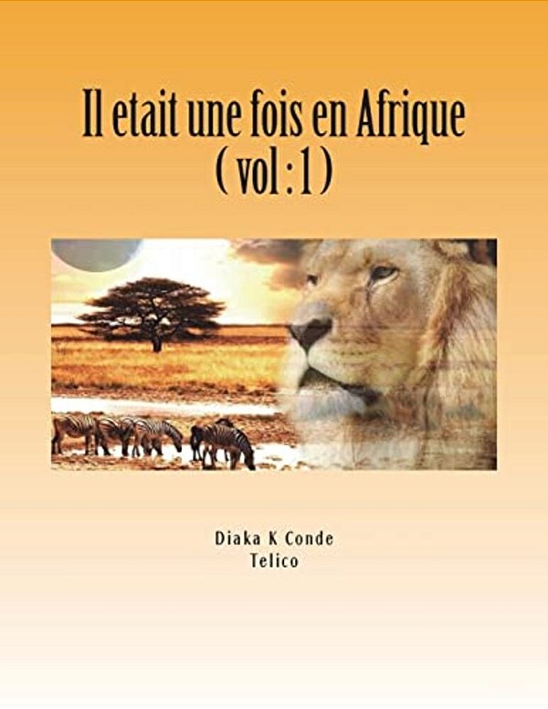 Il Etait Une Fois En Afrique: Contes Africain. A Telico-..