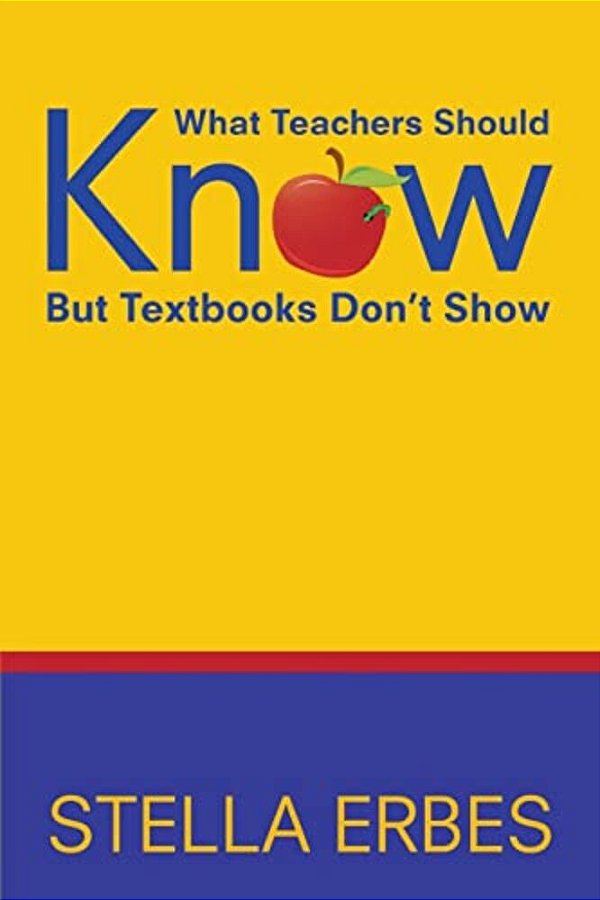 What Teachers Should Know But Textbooks Don't Show-..