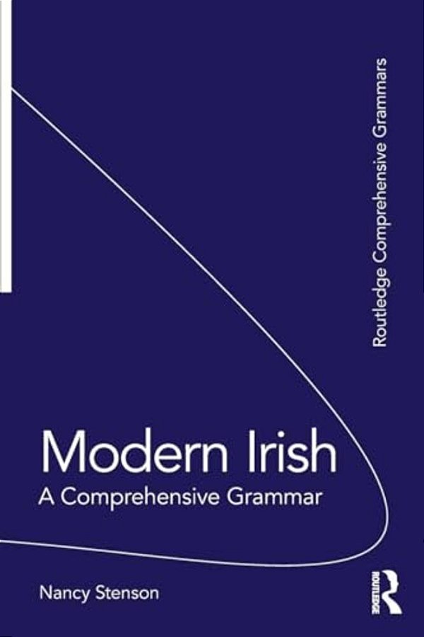 Modern Irish: A Comprehensive Grammar-..