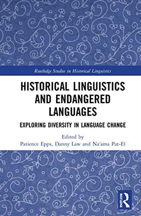 Historical Linguistics And Endangered Languages: Exploring Diversity In Language Change-..