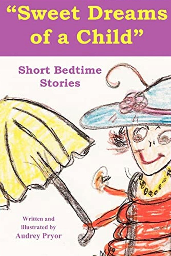 "Sweet Dreams Of A Child": Short Bedtime Stories-..
