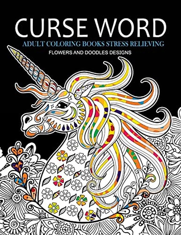 Curse Word Adults Coloring Books: Flowers And Doodles Design (Swearing Coloring Books)-..