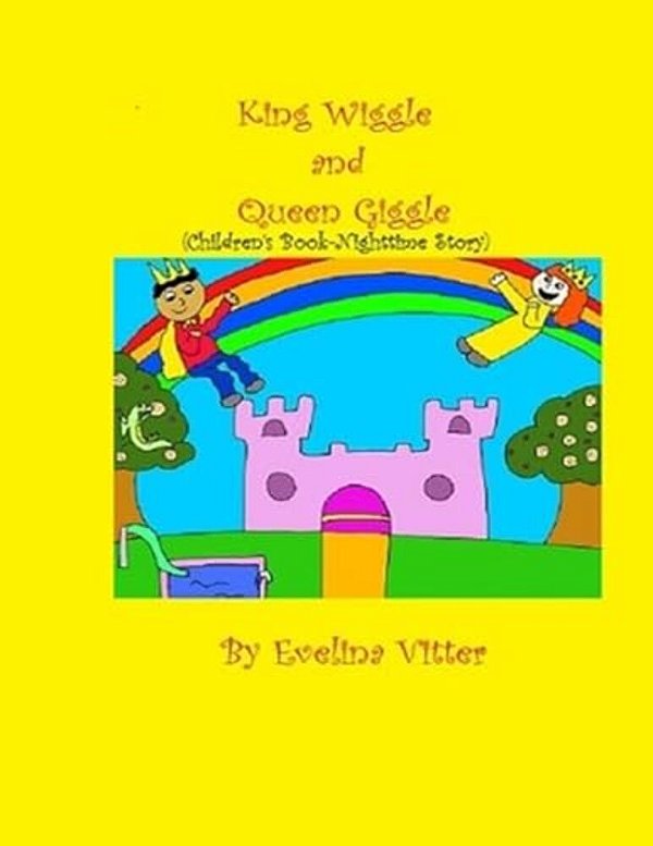 King Wiggle And Queen Giggle: Children's Book-Nighttime Story-..