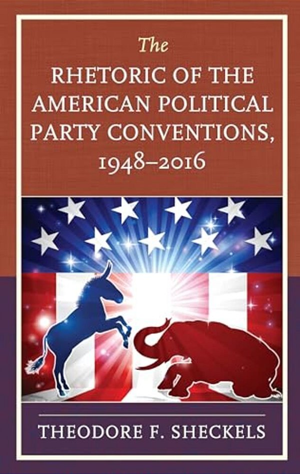 Rhetoric Of The American Political Party Conventions, 1948-2016-..