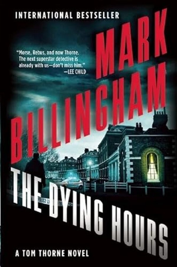 The Dying Hours: A Tom Thorne Novel-..