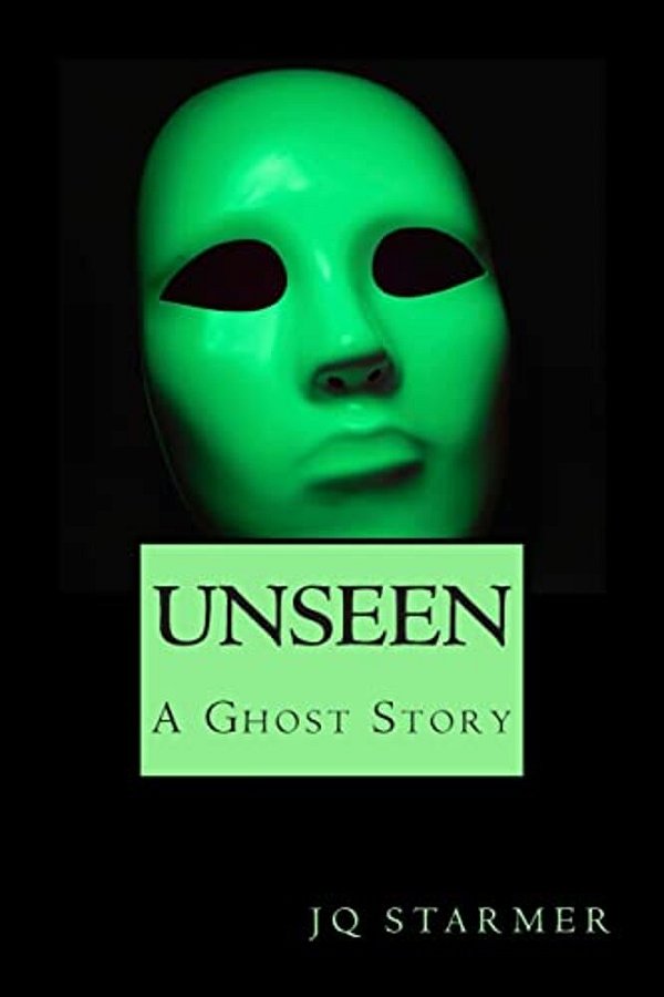 Unseen: A Ghost Story-..