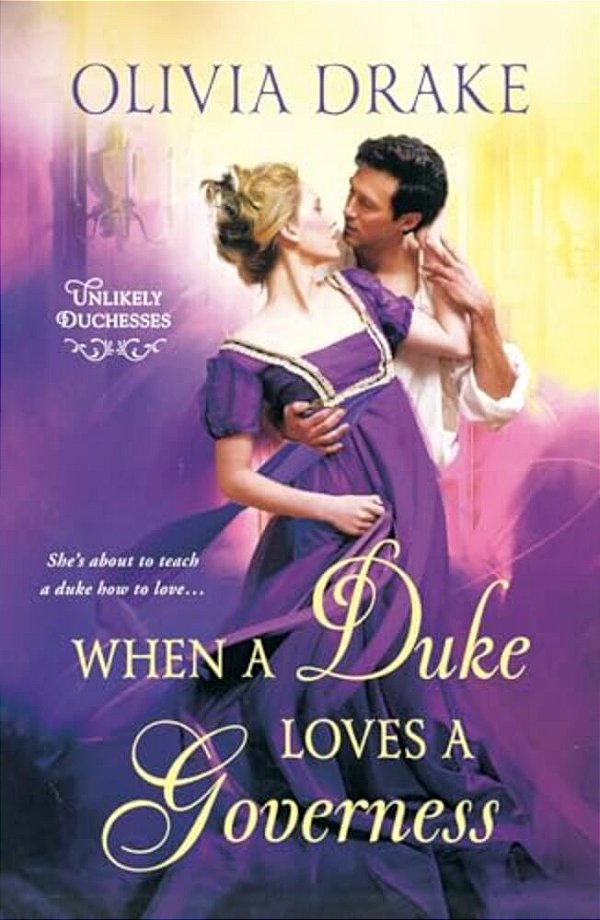 When A Duke Loves A Governess: Unlikely Duchesses-..