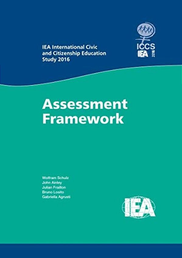 Iea International Civic And Citizenship Education Study 2016 Assessment Framework-..
