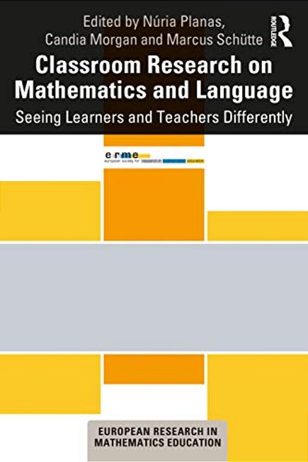 Classroom Research On Mathematics And Language: Seeing Learners And Teachers Differently-..