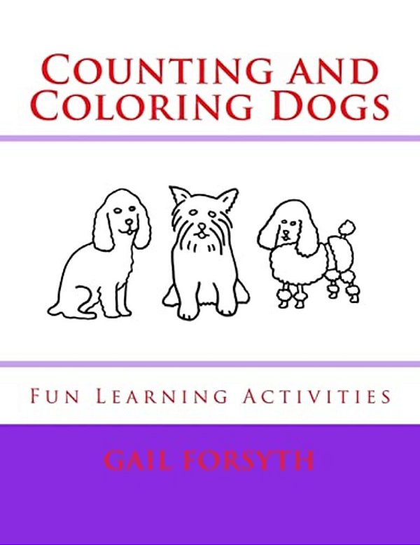Counting And Coloring Dogs: Fun Learning Activities-..