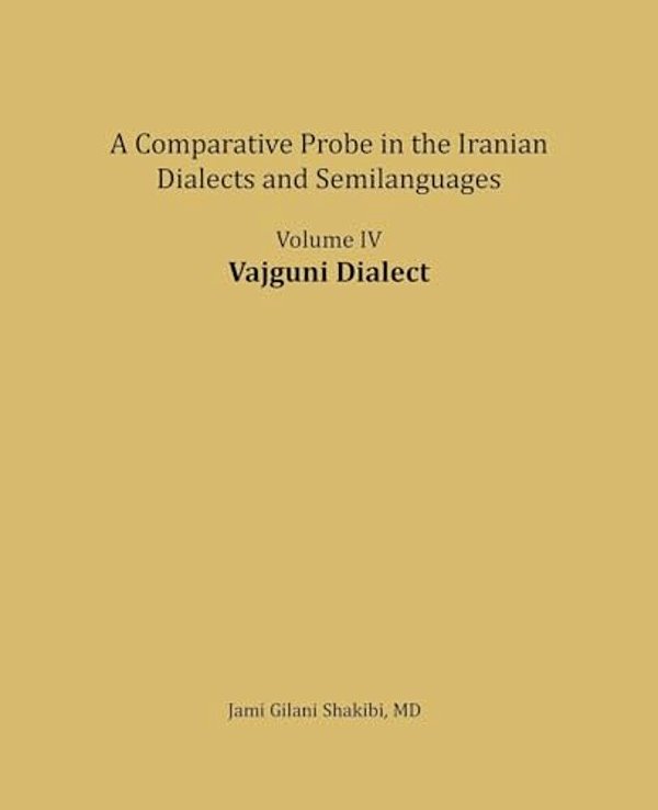 Vajguni Dialect: A Comparative Probe In The Iranian Dialects And Semi-Languages-..