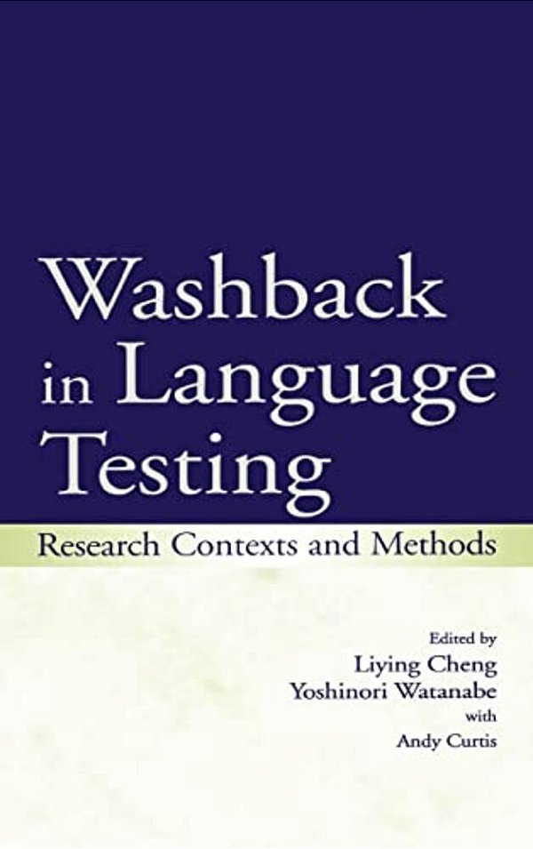 Washback In Language Testing: Research Contexts And Methods-..