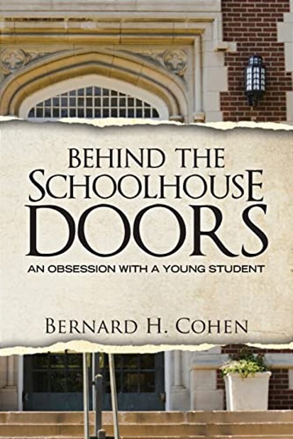 Behind The Schoolhouse Doors: An Obsession With A Young Student-..
