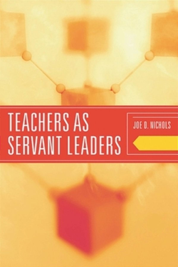 Teachers As Servant Leaders-..