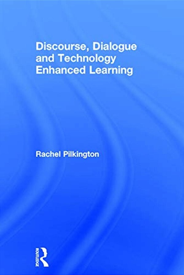 Discourse, Dialogue And Technology Enhanced Learning-..