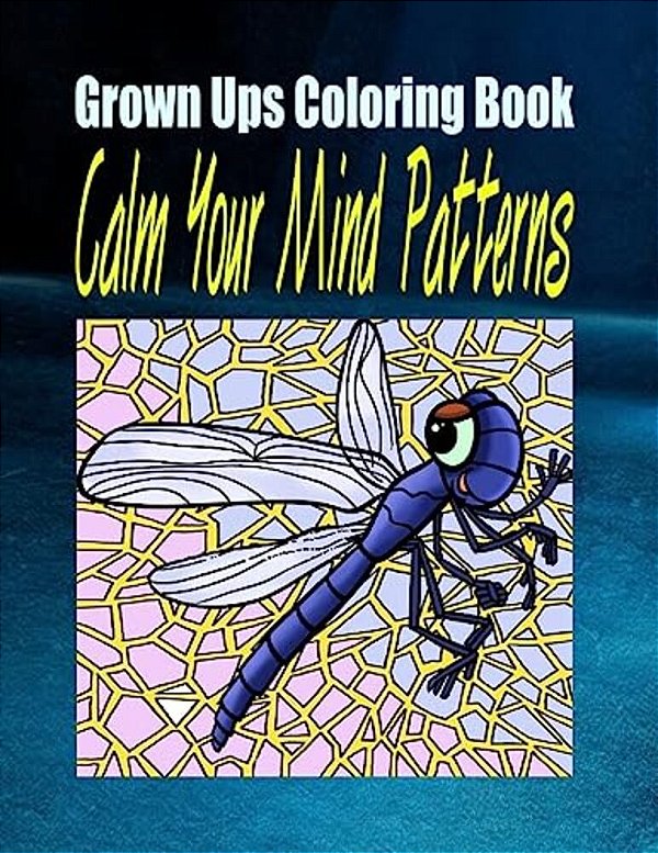 Grown Ups Coloring Book Calm Your Mind Patterns Mandalas-..