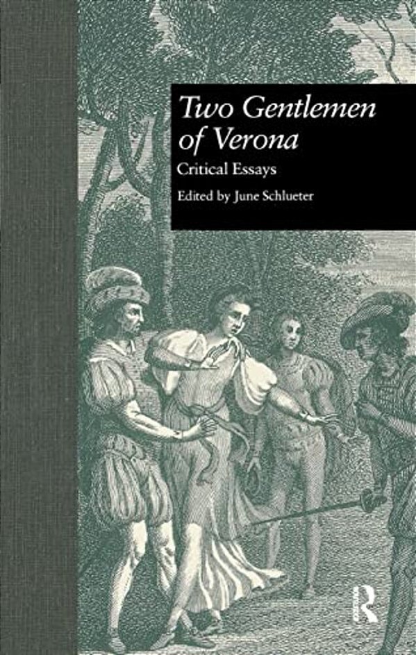 Two Gentlemen Of Verona: Critical Essays-..