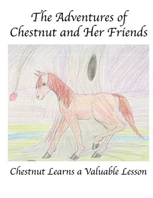 The Adventures Of Chestnut And Her Friends: Chestnut Learns A Lesson-..