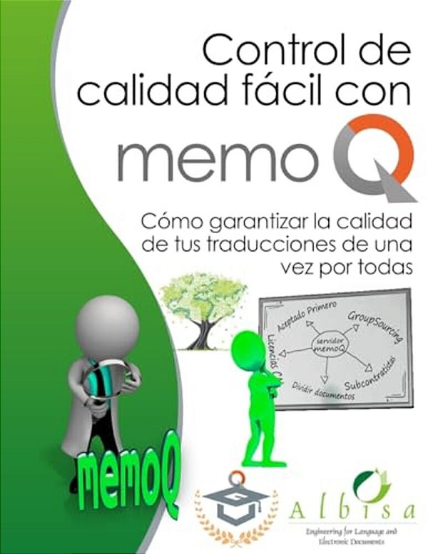 Como Garantizar La Calidad De Tus Traducciones De Una Vez Por Todas: Control De Calidad Facil Con Memoq-..