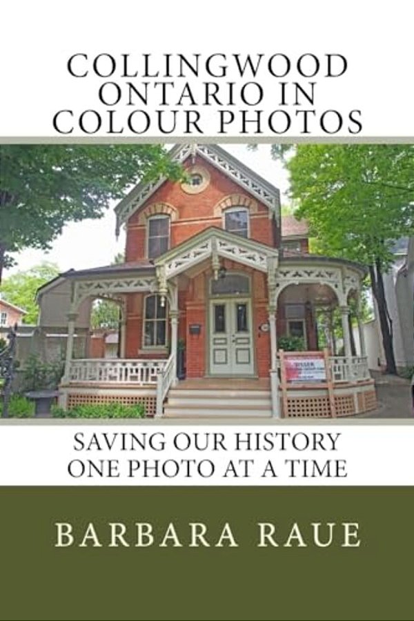 Collingwood Ontario In Colour Photos: Saving Our History One Photo At A Time-..