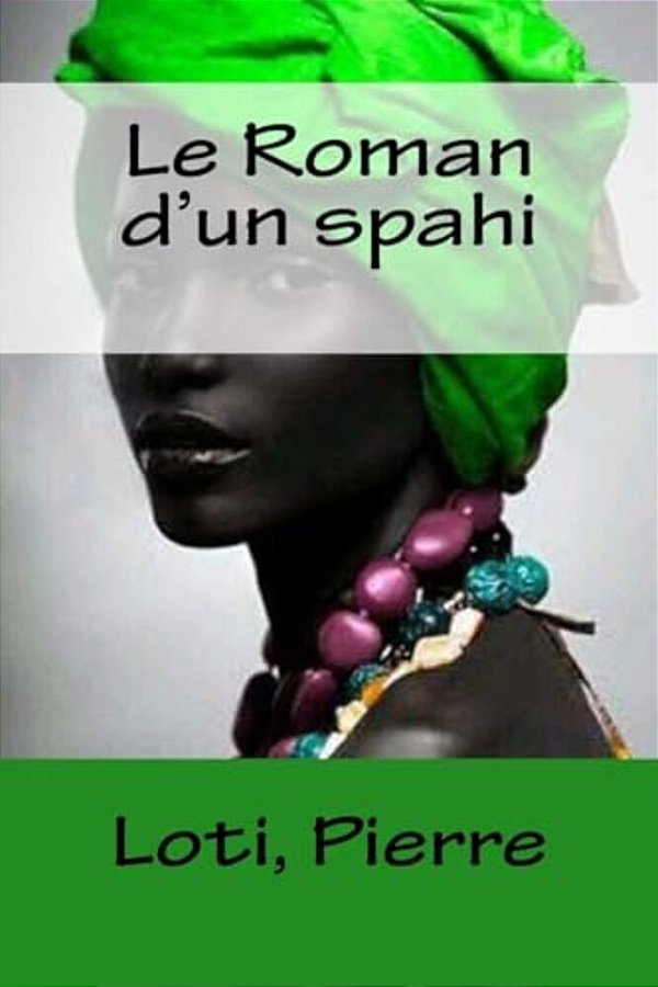 Le Roman D'Un Spahi-..