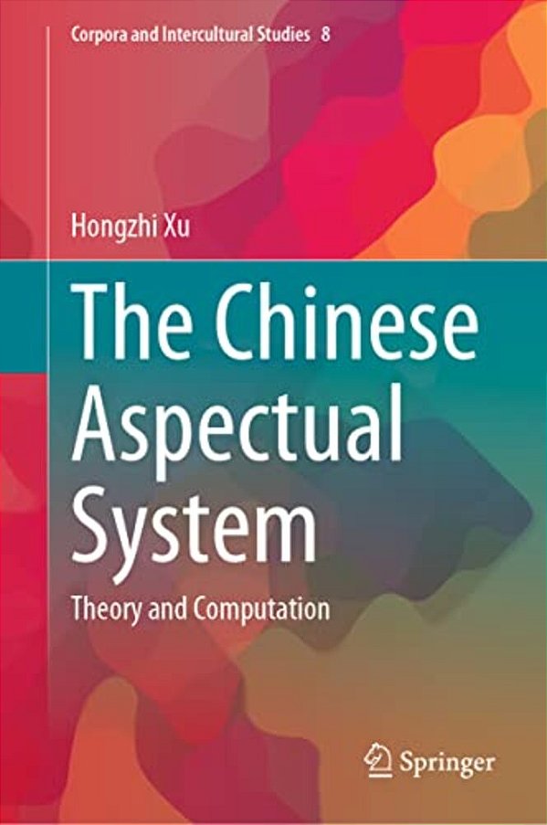 The Chinese Aspectual System: Theory And Computation-..