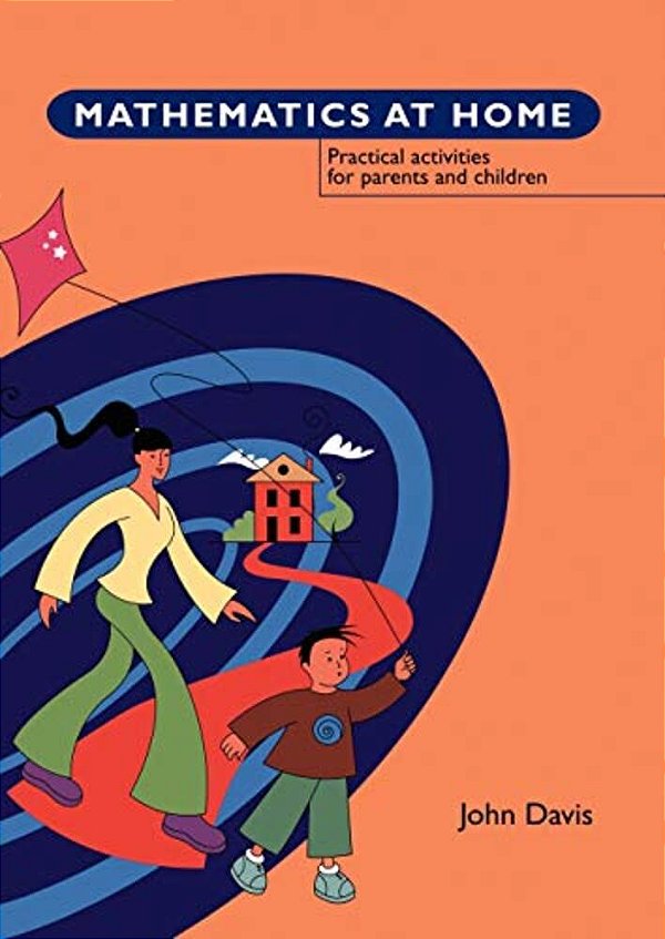 Mathematics At Home: Practical Activities For Parents And Children-..