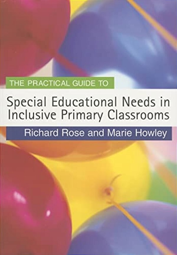 The Practical Guide To Special Educational Needs In Inclusive Primary Classrooms-..